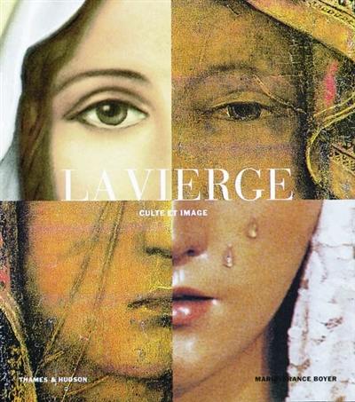 La Vierge : culte et image