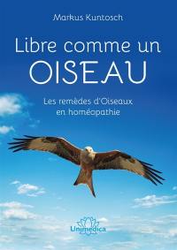 Libre comme un oiseau : les remèdes d'oiseaux en homéopathie