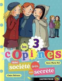 Les 3 copines. Vol. 4. Une société très, très secrète