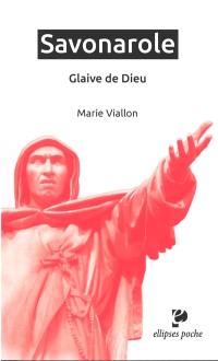 Savonarole : glaive de Dieu