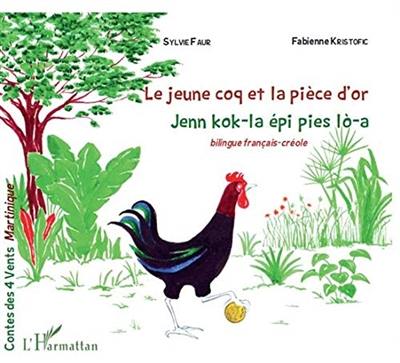 Le jeune coq et la pièce d'or. Jenn kok-la épi pies lo-a