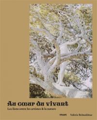 Au coeur du vivant : les liens entre les artistes & la nature