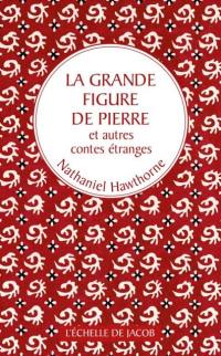 La grande figure de pierre : et autres contes étranges