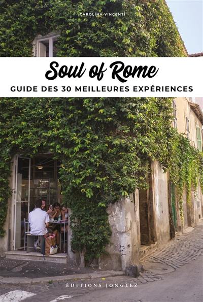 Soul of Rome : guide des 30 meilleures expériences