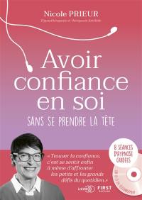 Avoir confiance en soi sans se prendre la tête