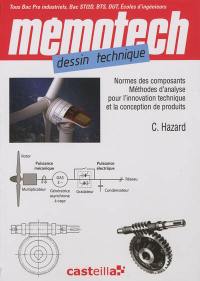 Mémotech dessin technique : normes des composants, méthodes d'analyse pour l'innovation technique et la conception de produits : formation initiale, par apprentissage, continue Tous Bac Pro industriels, bac STI2D, BTS, DUT, écoles d'ingénieurs