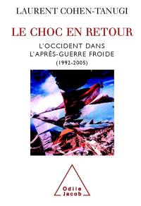 Le choc en retour : l'Occident dans l'après-guerre froide : 1992-2005