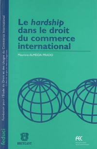 Le hardship dans le droit du commerce international