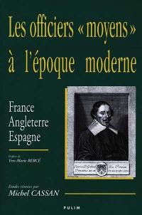 Les officiers moyens à l'époque moderne : France, Angleterre, Espagne