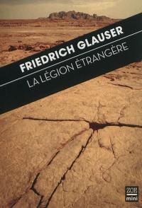 La Légion étrangère : dans la vallée de pierres de l'Afrique