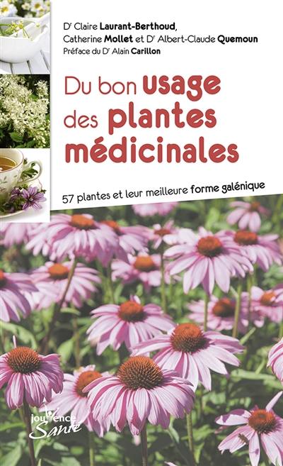 Du bon usage des plantes médicinales : 57 plantes et leur meilleure forme galénique