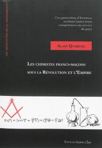 Les chimistes francs-maçons sous la Révolutions et l'Empire : une génération d'hommes mettant toutes leurs compétences au service du pays