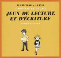 Caroline et Bruno : jeux de lecture et d'écriture, 2e cahier