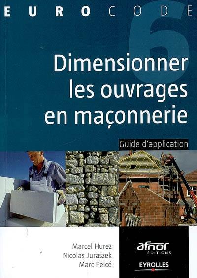 Dimensionner les ouvrages en maçonnerie : guide d'application