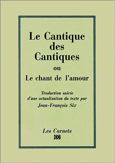 Le Cantique des cantiques ou Le chant de l'amour