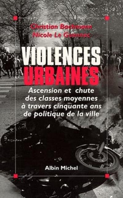 Violences urbaines : ascension et chute des classes moyennes à travers cinquante ans de politique de la ville