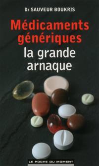 Médicaments génériques : la grande arnaque