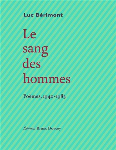 Le sang des hommes : poèmes, 1940-1983