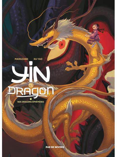 Yin et le dragon. Vol. 3. Nos dragons éphémères