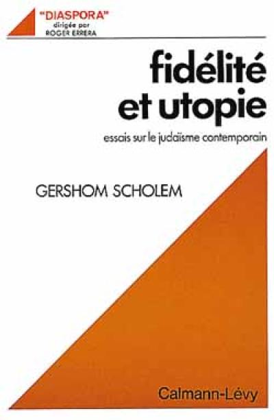 Fidélité et utopie : essais sur le judaïsme contemporain