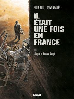 Il était une fois en France. Vol. 1. L'empire de monsieur Joseph