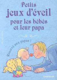 Petits jeux d'éveil pour les bébés et leur papa