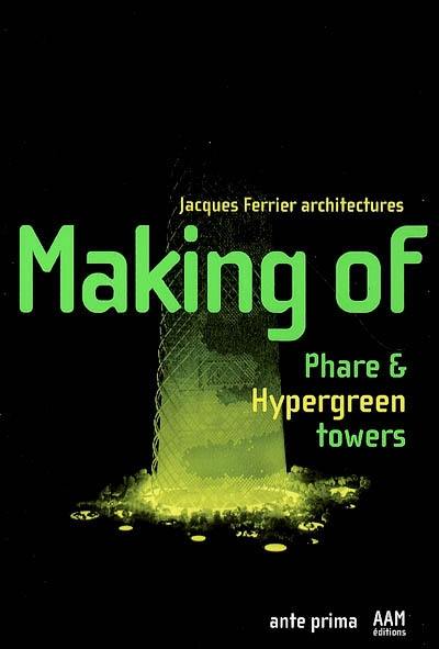 Making of : Phare & Hypergreen towers