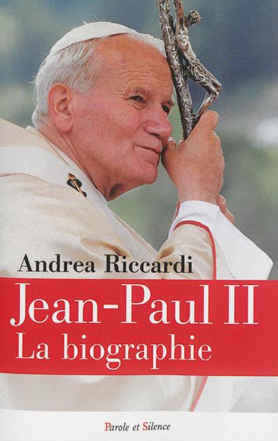 Jean-Paul II : la biographie