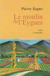 Le moulin de l'Eygues