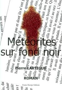 Météorites sur fond noir