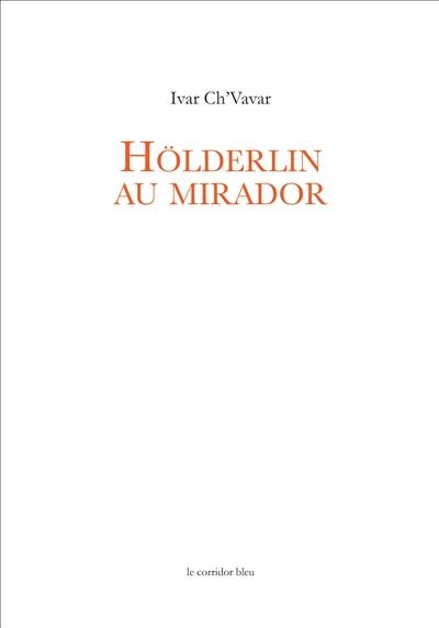 Hölderlin au mirador : poème en vers arithmonyme de onze