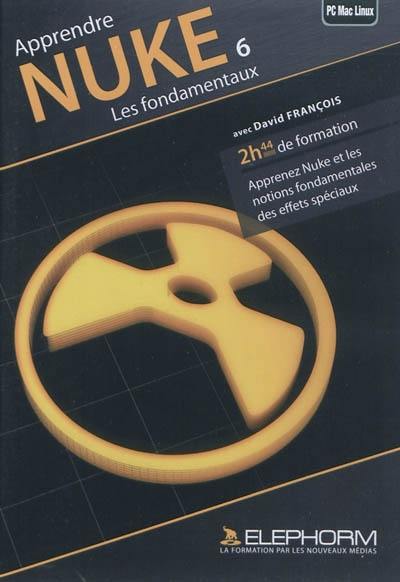 Apprendre Nuke 6 : les fondamentaux