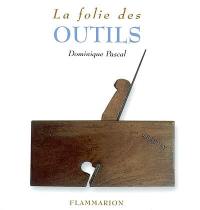 La folie des outils