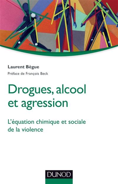 Drogues, alcool et agression : l'équation chimique et sociale de la violence