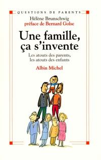 Une famille ça s'invente : les atouts des parents, les atouts des enfants