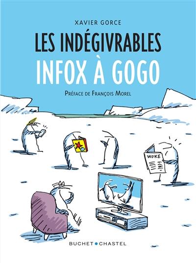 Les indégivrables. Infox à gogo