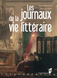 Les journaux de la vie littéraire : actes du colloque de Brest, 18-19 octobre 2007