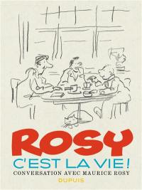 Rosy, c'est la vie ! : conversation avec Maurice Rosy