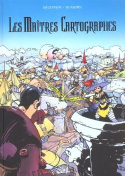 Les maîtres cartographes. Vol. 2. Tomes 4, 5, 6