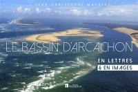 Le bassin d'Arcachon : en lettres & en images