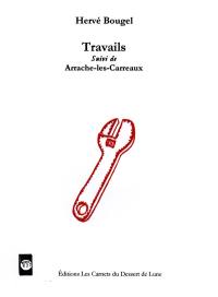 Travails. Arrache-les-Carreaux