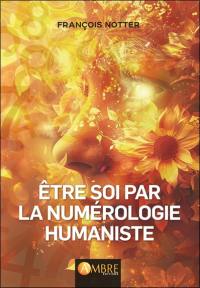 Etre soi par la numérologie humaniste