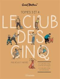 Le club des Cinq : tomes 3 et 4