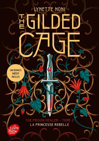 The prison healer : la princesse rebelle. Vol. 2. The gilded cage