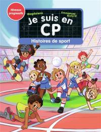 Je suis en CP. Histoires de sport : niveaux progressifs