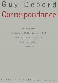 Correspondance. Vol. 0. Septembre 1951-juillet 1957 : complété des lettres retrouvées et de l'index général des noms cités