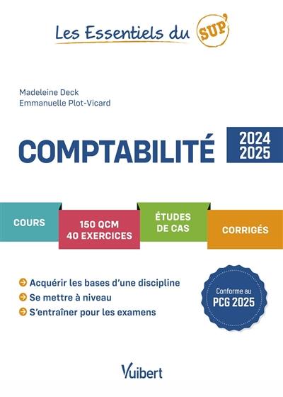 Comptabilité : cours, 150 QCM, 40 exercices, études de cas, corrigés : 2024-2025