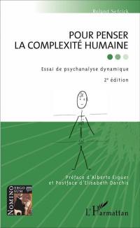 Pour penser la complexité humaine : essai de psychanalyse dynamique