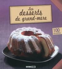 Les desserts de grand-mère : 100 recettes