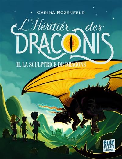 L'héritier des Draconis. Vol. 2. La sculptrice de dragons